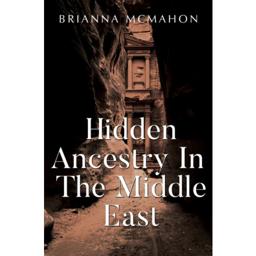 Pegasus Elliot Mackenzie Publishers Hidden Ancestry In The Middle East (häftad, eng)