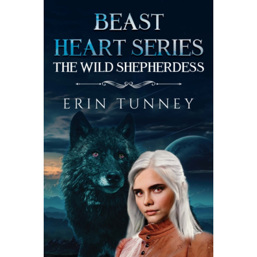 Pegasus Elliot Mackenzie Publishers Beast Heart Series: The Wild Shepherdess (häftad, eng)