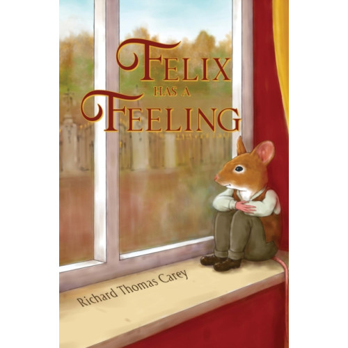 Pegasus Elliot Mackenzie Publishers Felix Has a Feeling (häftad, eng)