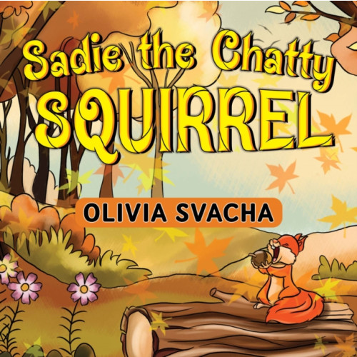 Pegasus Elliot Mackenzie Publishers Sadie the Chatty Squirrel (häftad, eng)