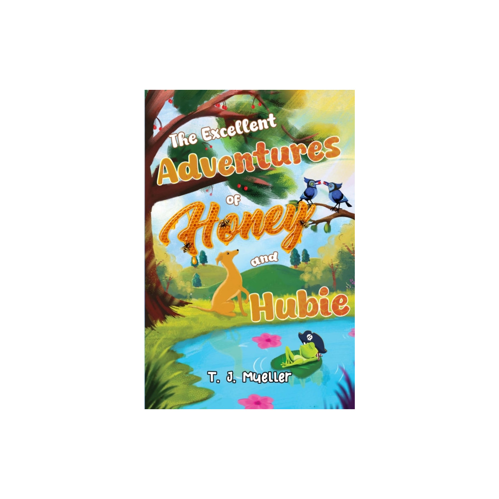 Produktbild för The Excellent Adventures of Honey and Hubie (häftad, eng)