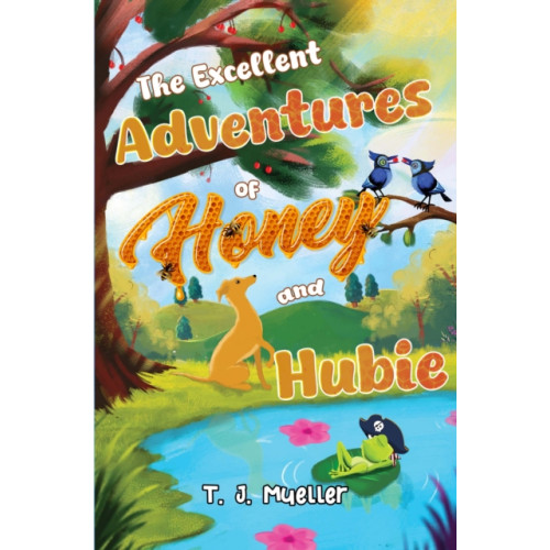 Pegasus Elliot Mackenzie Publishers The Excellent Adventures of Honey and Hubie (häftad, eng)