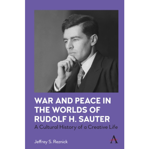 Anthem press War and Peace in the Worlds of Rudolf H. Sauter (häftad, eng)