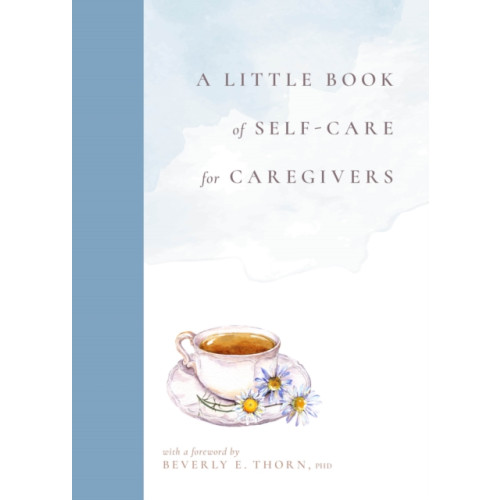 Girl Friday Productions A Little Book of Self-Care for Caregivers (inbunden, eng)