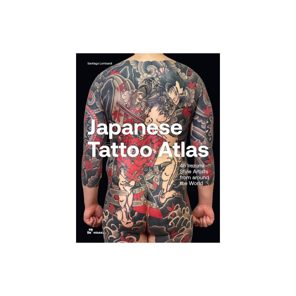Produktbild för Japanese Tattoo Atlas: 45 Irezumi Style Artists from Around the World (inbunden, eng)