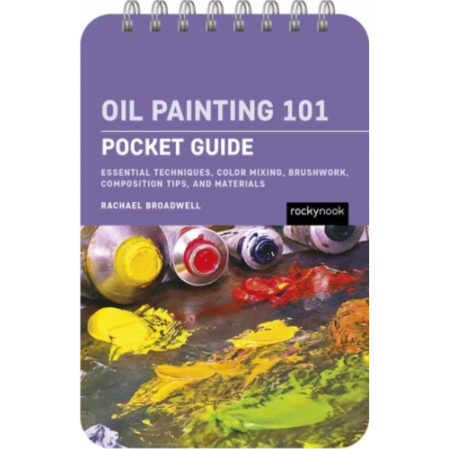 Rocky Nook Oil Painting 101: Pocket Guide (bok, spiral, eng)
