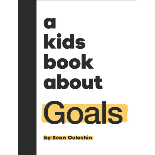 Dorling Kindersley Ltd A Kids Book About Goals (inbunden, eng)