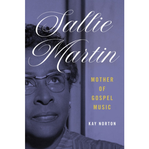 University of illinois press Sallie Martin, Mother of Gospel Music (häftad, eng)