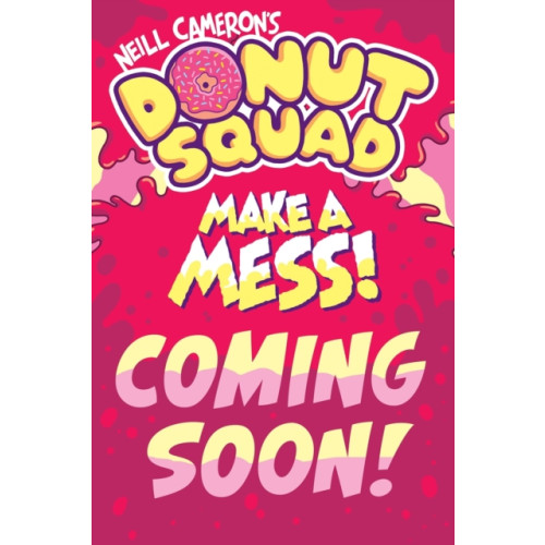 David Fickling Books Donut Squad: Make a Mess! (a Phoenix Comic Book): the laugh-out-loud Sunday Times bestseller! (häftad, eng)