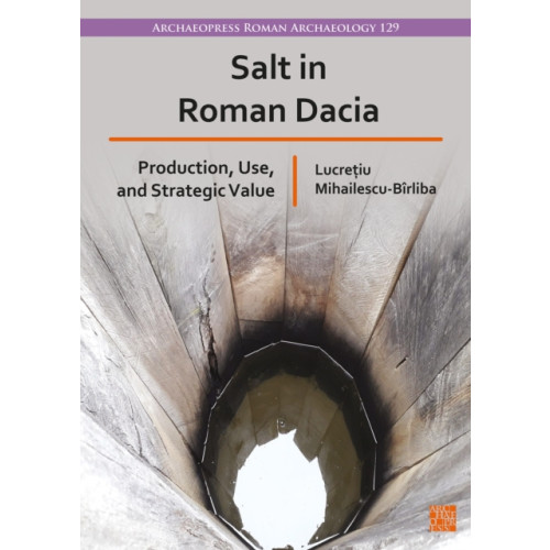 Archaeopress Salt in Roman Dacia (häftad, eng)