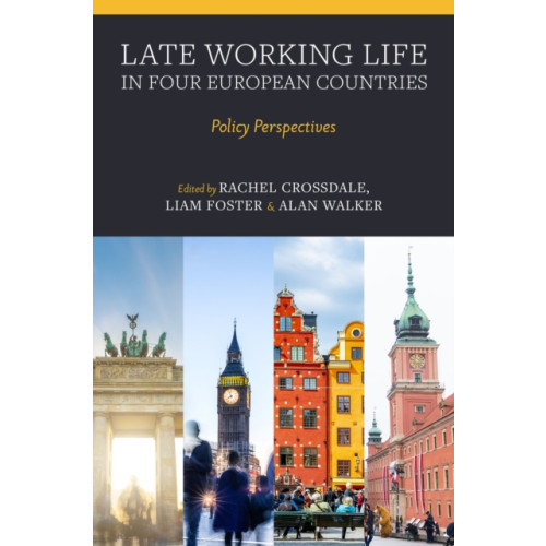 Emerald Publishing Limited Late Working Life in Four European Countries (inbunden, eng)