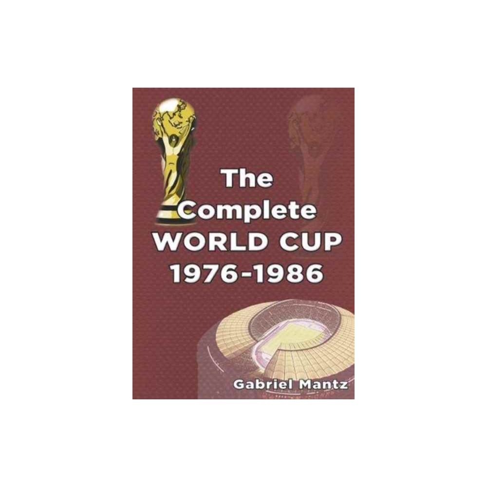 Produktbild för The Complete World Cup 1976-1986 (häftad, eng)