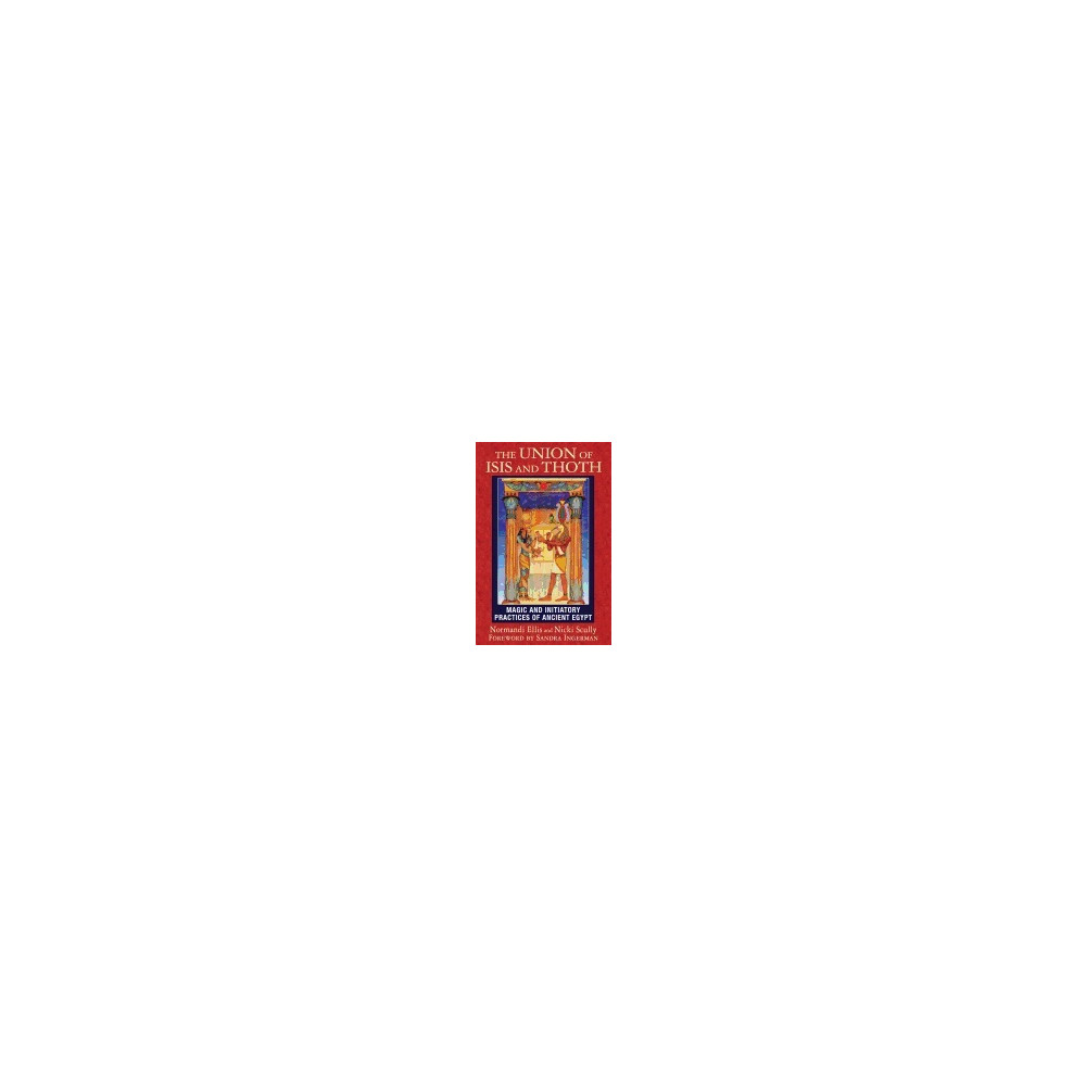 Produktbild för Union of isis and thoth - magic and initiatory practices of ancient egypt (häftad, eng)
