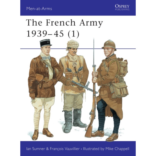 Bloomsbury Publishing PLC The French Army 1939–45 (1) (häftad, eng)