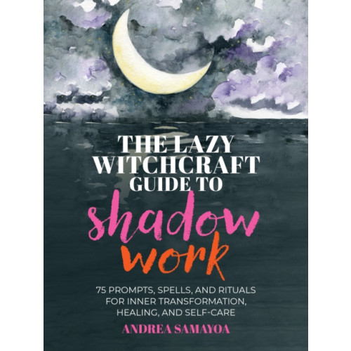 Quarto Publishing Group USA Inc The Lazy Witchcraft Guide to Shadow Work (inbunden, eng)
