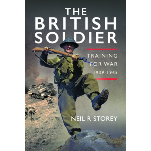 Pen & Sword Books Ltd The British Soldier (inbunden, eng)