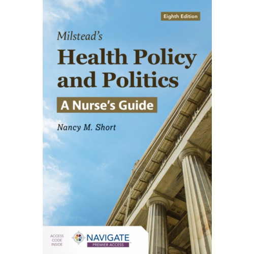 Jones and Bartlett Publishers, Inc Milstead's Health Policy and Politics: a Nurse's Guide (häftad, eng)