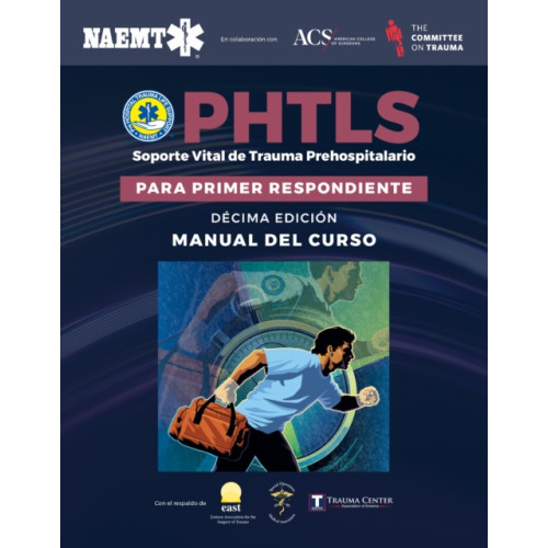 Jones and Bartlett Publishers, Inc PHTLS: Prehospital Trauma Life Support for First Responders Course Manual, 10e Spanish Edition (häftad, eng)