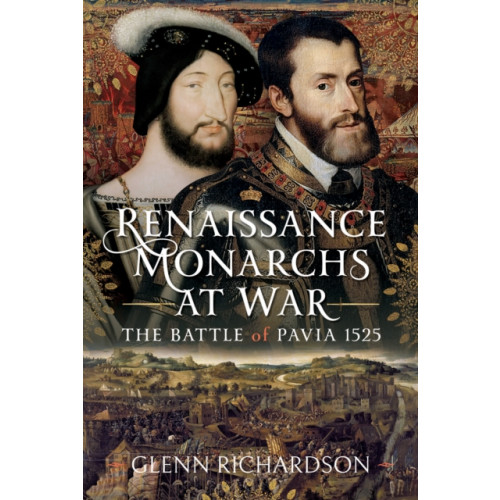 Pen & Sword Books Ltd Renaissance Monarchs at War (inbunden, eng)