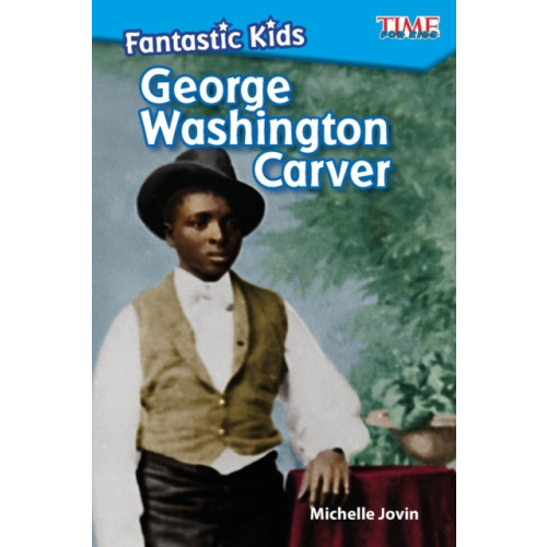 Teacher Created Materials, Inc Fantastic Kids: George Washington Carver (häftad, eng)