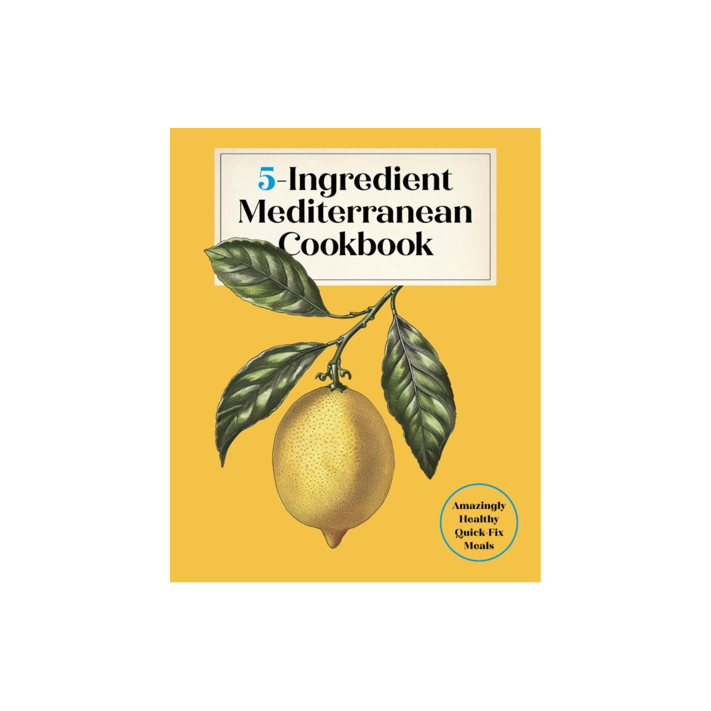 Produktbild för 5-Ingredient Mediterranean Cookbook (inbunden, eng)
