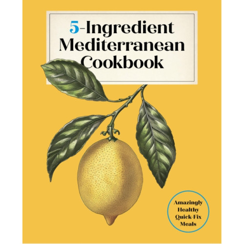 Quarto Publishing Group USA Inc 5-Ingredient Mediterranean Cookbook (inbunden, eng)