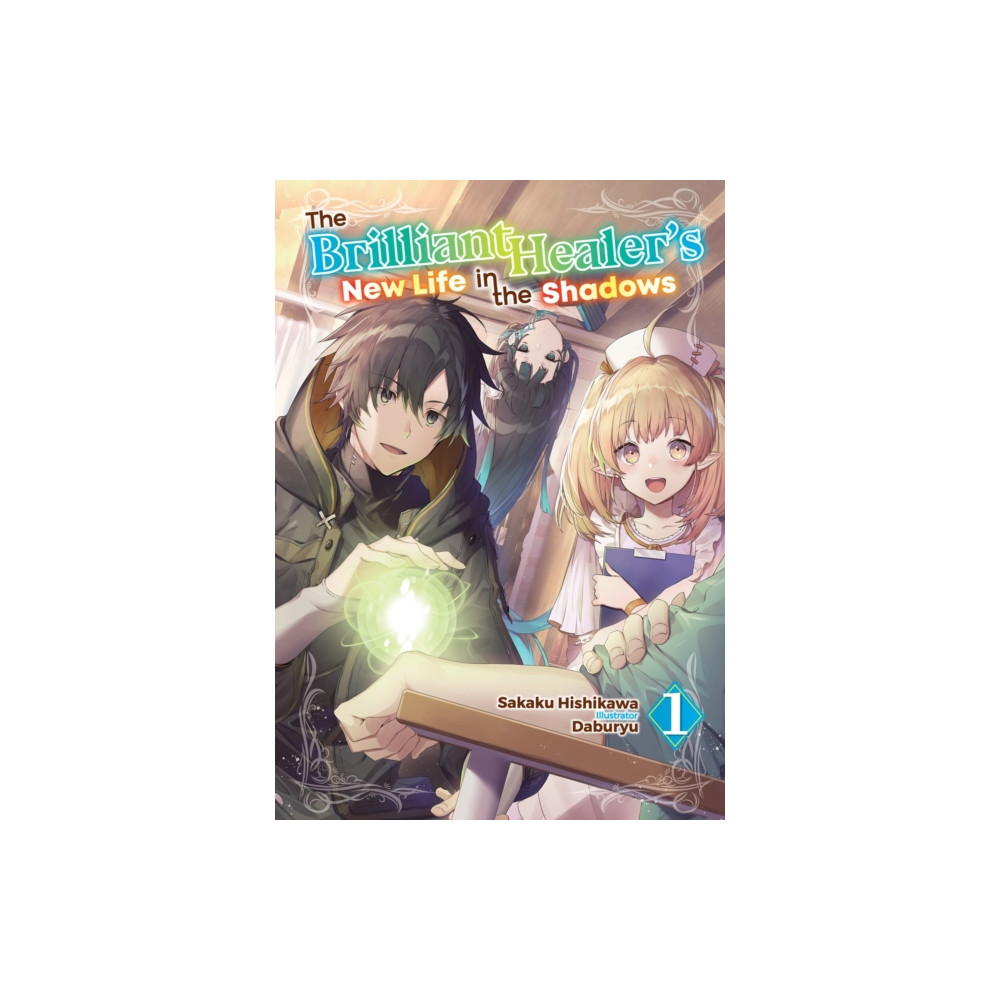 Produktbild för The Brilliant Healer's New Life in the Shadows: Volume 1 (Light Novel) (häftad, eng)