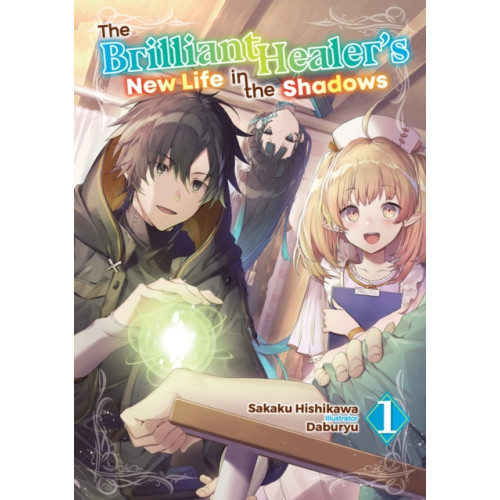 J-Novel Club The Brilliant Healer's New Life in the Shadows: Volume 1 (Light Novel) (häftad, eng)