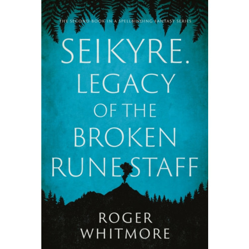 Troubador Publishing Seikyre. Legacy of The Broken Rune Staff (inbunden, eng)