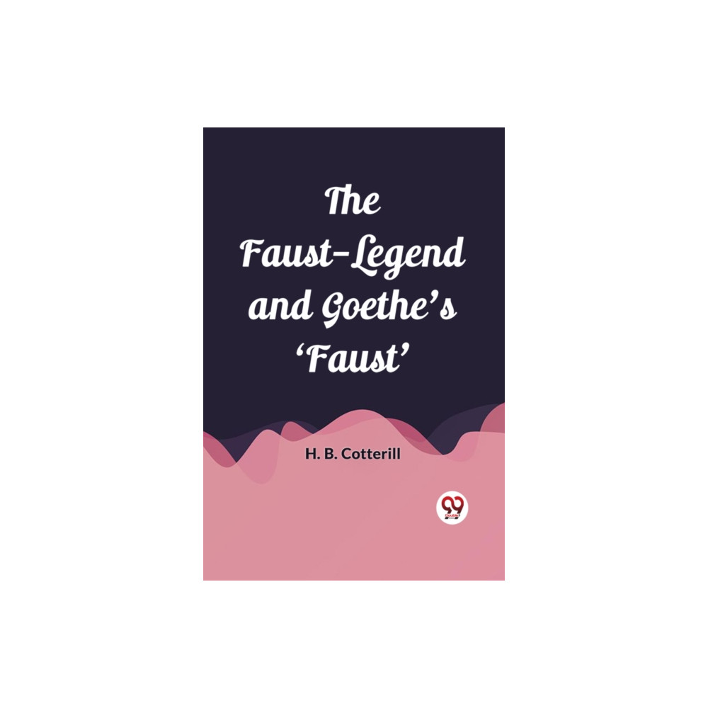 Produktbild för The Faust-Legend and Goethe's 'Faust' (Edition2023) (häftad, eng)