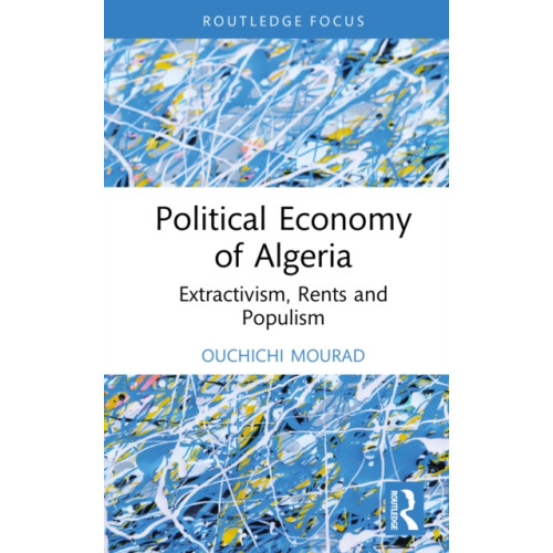Taylor & francis ltd Political Economy of Algeria (inbunden, eng)