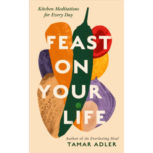 Swift Press Feast on Your Life (inbunden, eng)