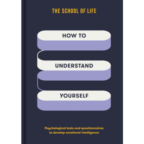 The School of Life Press How to Understand Yourself (inbunden, eng)
