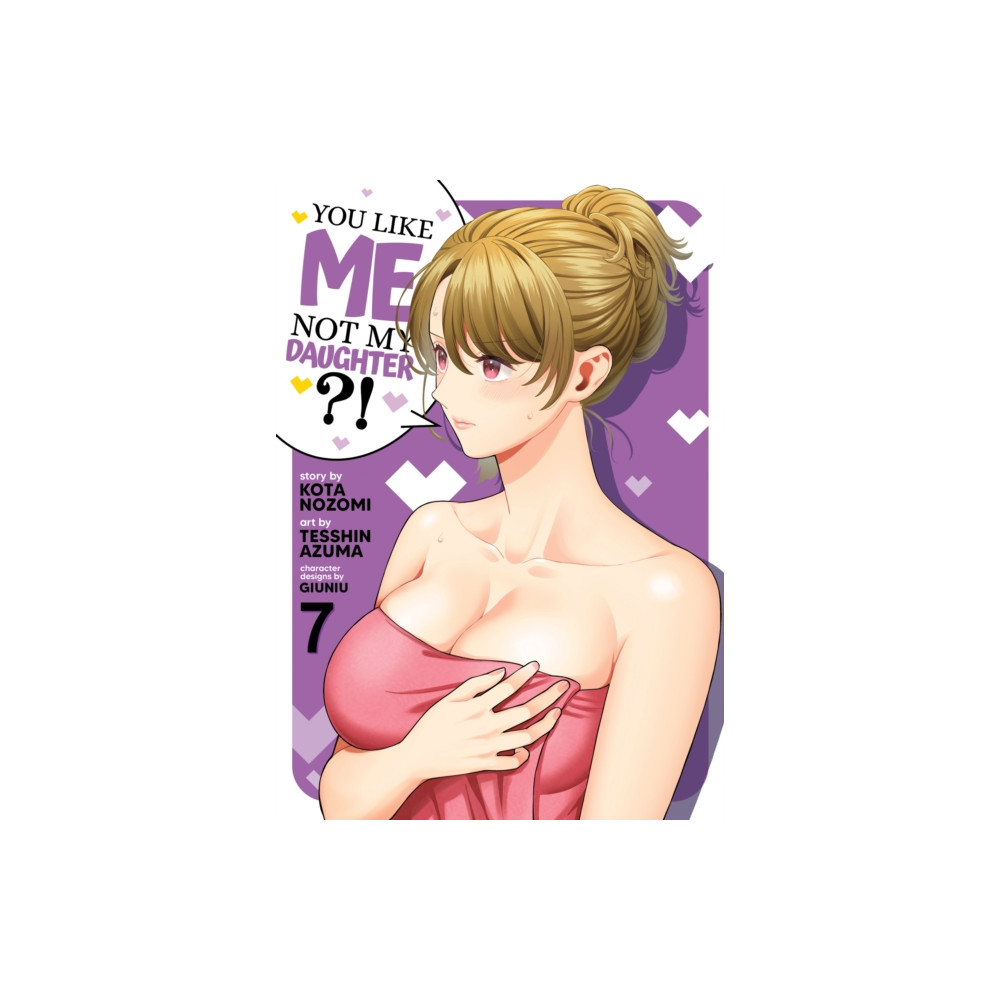 Produktbild för You Like Me, Not My Daughter?! (Manga) Vol. 7 (häftad, eng)