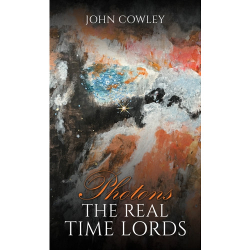 Austin Macauley Publishers Photons – The Real Time Lords (häftad, eng)