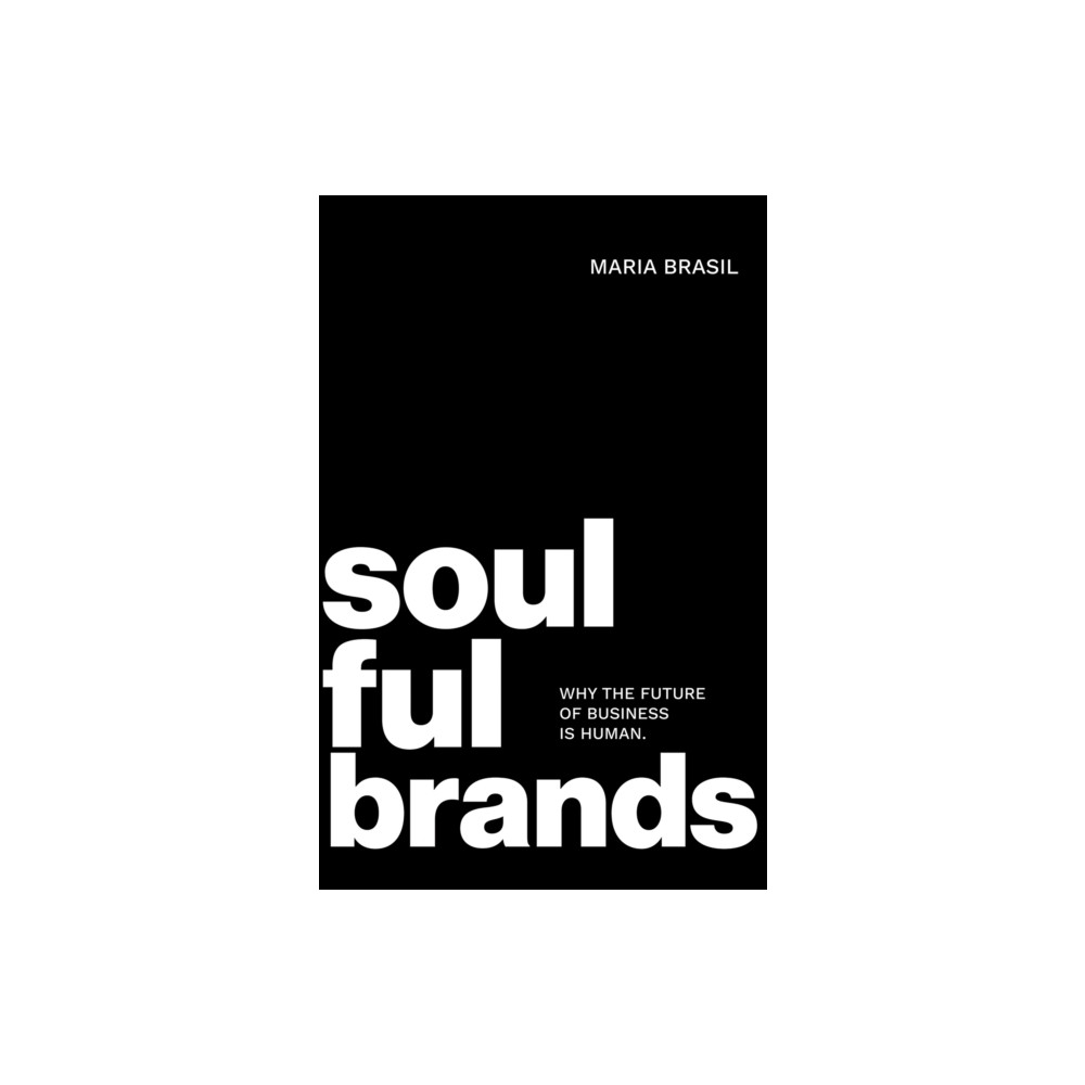 Produktbild för Soulful Brands: Why the Future of Business Is Human (häftad, eng)