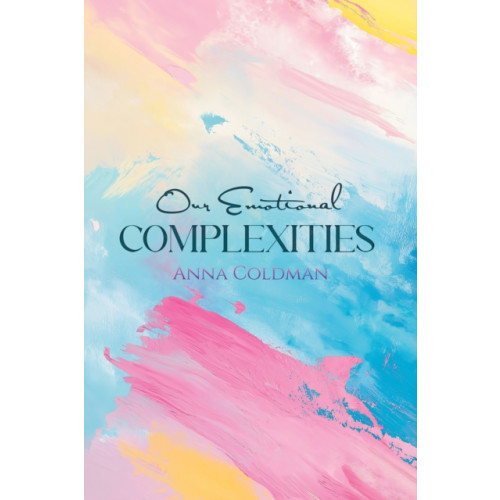 Austin Macauley Publishers Our Emotional Complexities (häftad, eng)