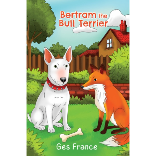 Austin Macauley Publishers Bertram the Bull Terrier (häftad, eng)