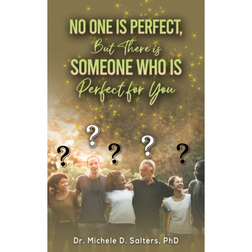 Austin Macauley Publishers LLC No One Is Perfect, but There Is Someone Who Is Perfect for You (häftad, eng)