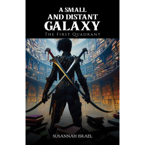 Austin Macauley Publishers LLC A Small and Distant Galaxy: The First Quadrant (häftad, eng)