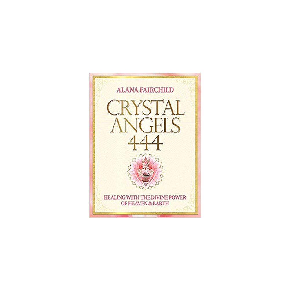 Produktbild för Crystal angels 444 - healing with the divine power of heaven & earth (häftad, eng)