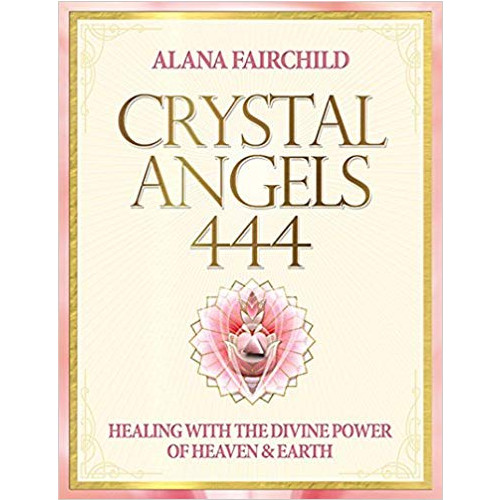 Alana (alana Fairchild) Fairchild Crystal angels 444 - healing with the divine power of heaven & earth (häftad, eng)