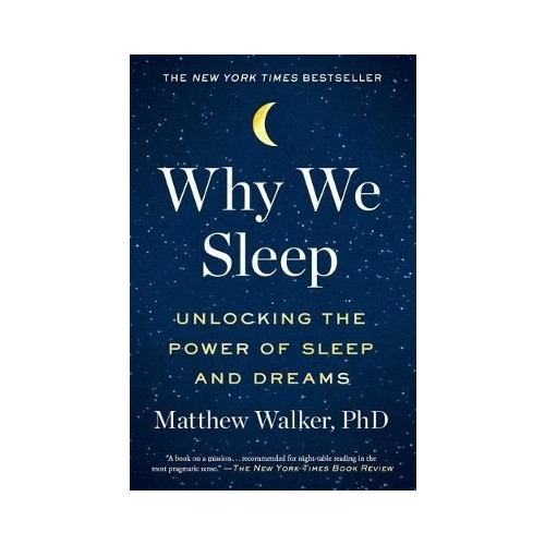 Matthew Walker Why We Sleep: Unlocking the Power of Sleep and Dreams (häftad, eng)
