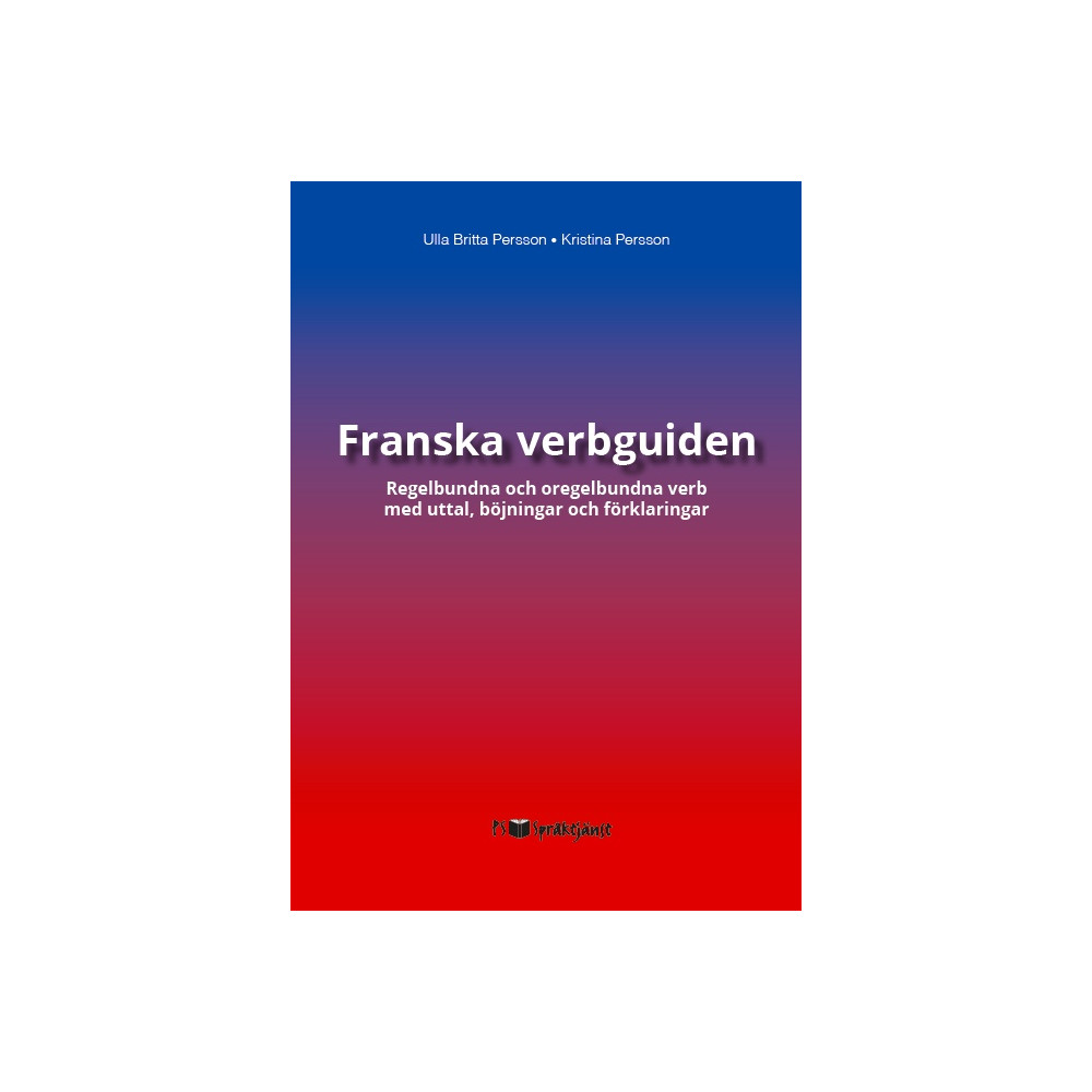 Produktbild för Franska verbguiden : regelbundna och oregelbundna verb med uttal, böjningar och förklaringar (inbunden, fre)
