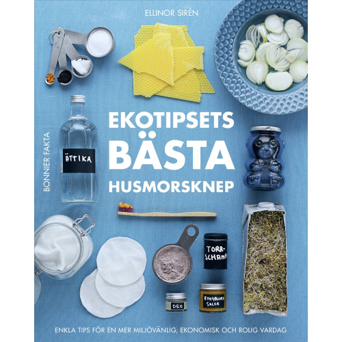 Ellinor Sirén Ekotipsets bästa husmorsknep : enkla tips för en mer miljövänlig, ekonomisk och rolig vardag (bok, danskt band)