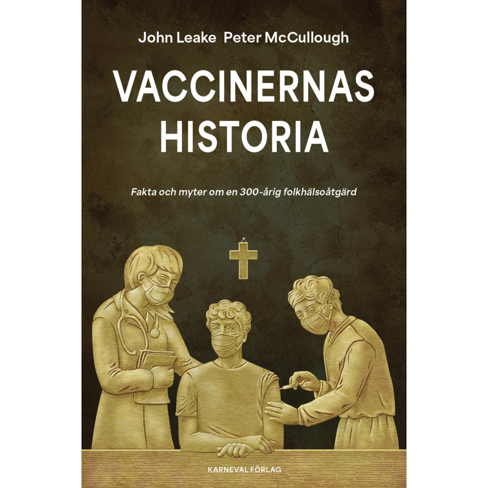 Produktbild för Vaccinernas historia : fakta och myter om en 300-årig folkhälsoåtgärd (inbunden)