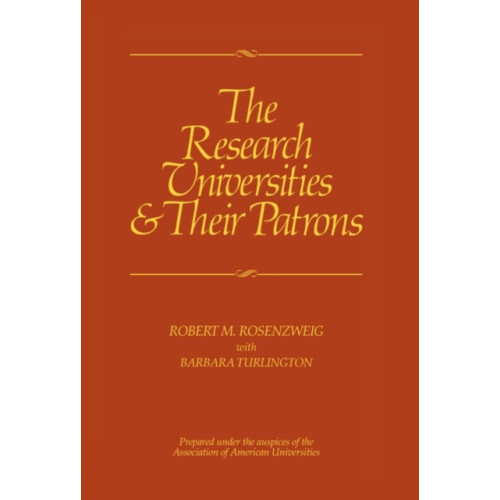 University of california press The Research Universities and Their Patrons (inbunden, eng)