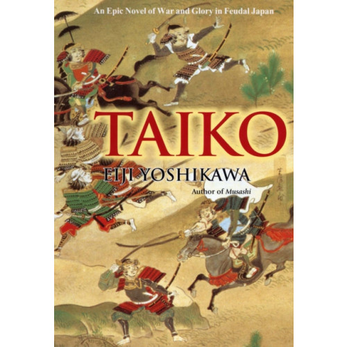 Kodansha America, Inc Taiko: An Epic Novel of War and Glory in Feudal Japan (inbunden, eng)