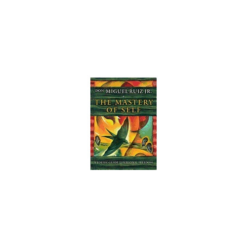 Don Miguel, Jr. Ruiz Mastery of self - a toltec guide to personal freedom (häftad, eng)