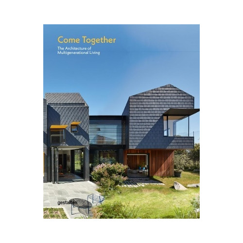 Gestalten Come Together: The Architecture of Multigenerational Living (inbunden, eng)